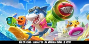 Bắn Cá BEN88 - Săn Ngay Cá Lớn Và Nắm Chắc Thắng Lợi Về Tay