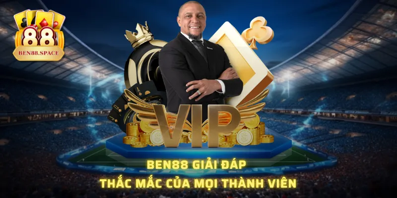 BEN88 giải đáp thắc mắc của mọi thành viên