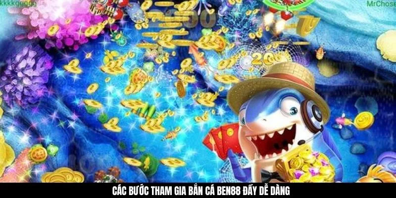                       Các bước tham gia bắn cá BEN88 đầy dễ dàng 