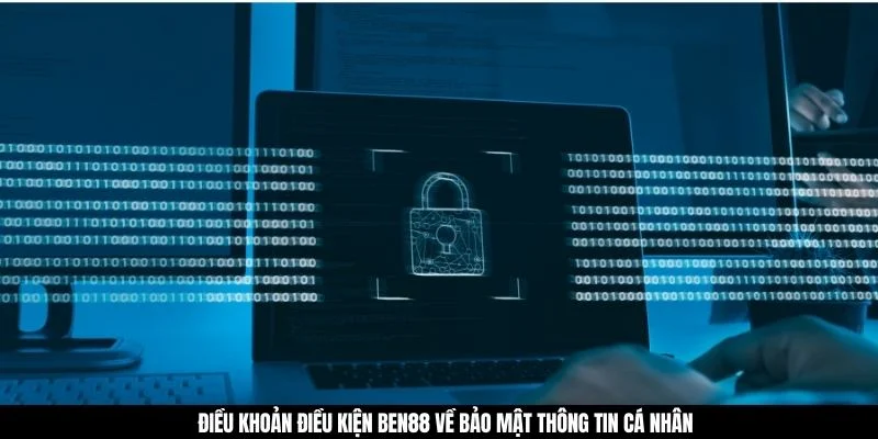 Điều khoản điều kiện BEN88 về bảo mật thông tin cá nhân