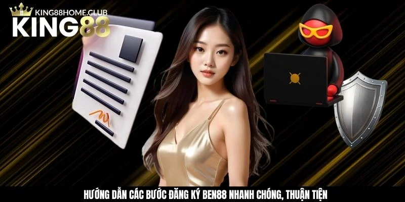 Hướng dẫn các bước đăng ký BEN88 nhanh chóng, thuận tiện