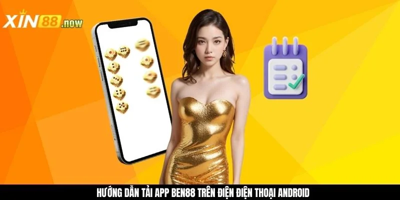 Hướng dẫn tải app BEN88 trên điện điện thoại Android
