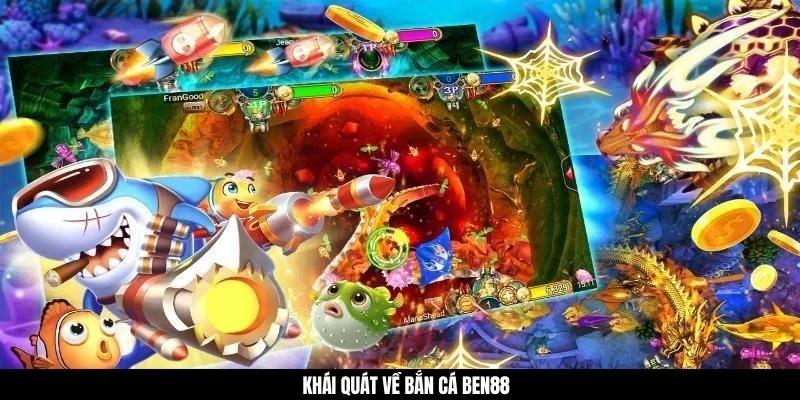 Khái quát về bắn cá BEN88