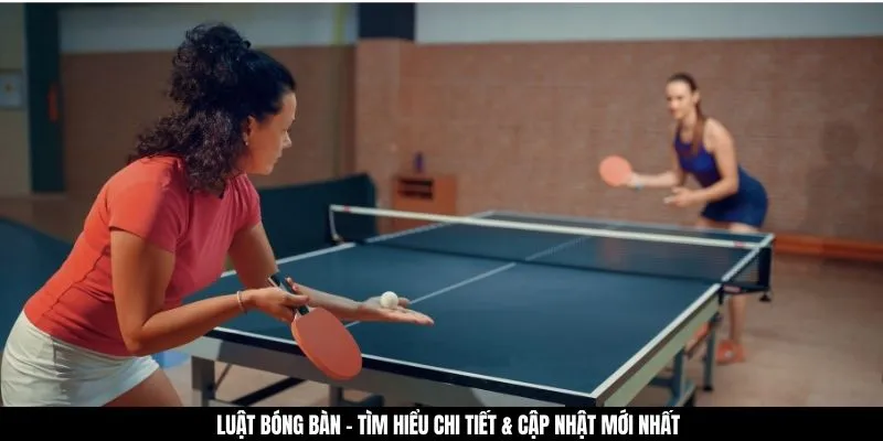 Luật bóng bàn là gì? Tổng quan & cập nhật mới nhất