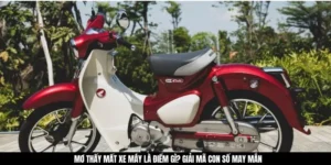 Mơ Thấy Mất Xe Máy Là Điềm Gì? Giải Mã Con Số May Mắn