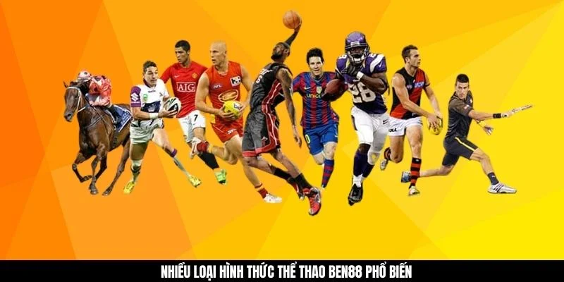 Nhiều loại hình thức thể thao BEN88 phổ biến