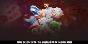 Trang Ghi Lô Đề Uy Tín - Trải Nghiệm Giải Trí An Toàn Cùng BEN88