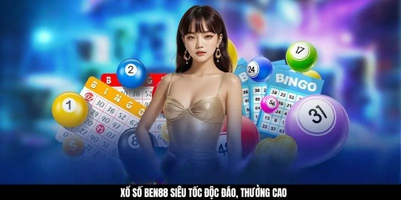 Xổ số BEN88 siêu tốc độc đáo, thưởng cao